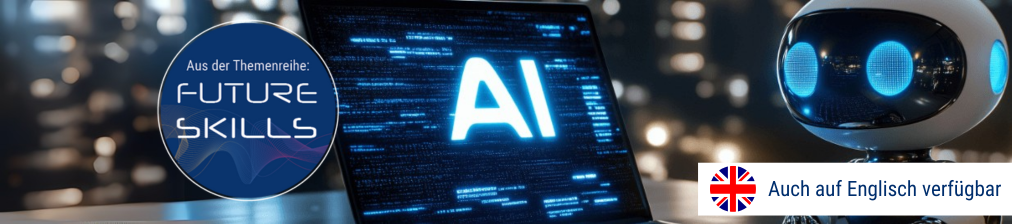 Kurs: KI-Kompetenz für den Arbeitsalltag